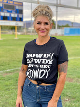 Load image into Gallery viewer, Howdy Rowdy shirt