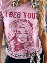 Load image into Gallery viewer, Beg Your Parton tee